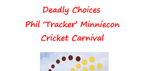 Deadly Choices   Phil ‘Tracker’ Minniecon Cricket Carnival